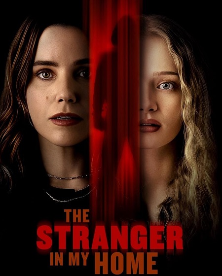 مشاهدة فيلم The Stranger in My Home 2025 مترجم